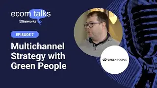 Multichannel Strategy with Green People | Ecom Talks!