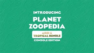 Introducing Planet Zoopedia - Arid & Tropical Bundle (Console Edition)