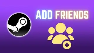 How to Add Friends on Steam (2024 Update)