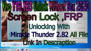 Vivo Y19, Y83 Unlock screen Lock Frp |Without Box| Miracle thunder 2.82| 100% Working 2020