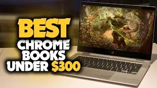 Best Chromebook Under $300 in 2023 [TOP 5 Budget-Friendly Picks]