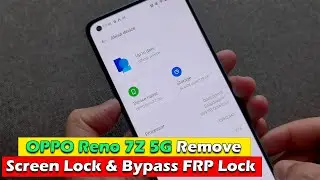 OPPO Reno 7 Z 5G - Remove Screen Lock & Bypass FRP Lock