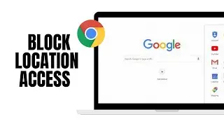 HOW TO BLOCK LOCATION ACCESS ON CHROME