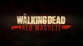 The Walking Dead: Red Machete Complete Webisodes