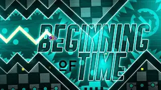 Beginning of Time by Viprin | Geometry Dash 1.9