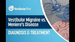 Vestibular Migraine vs. Meniere's Disease