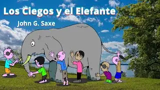 Los Ciegos y el Elefante de John G. Saxe