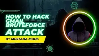 How to Hack Gmail with Bruteforce By Mujtaba Mods #gmail #free #mujtabamods