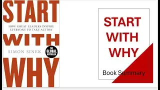 Start With Why: The Secret to Success by Simon Sinek (Must-Watch Summary)