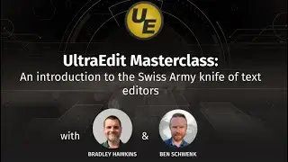 UltraEdit Masterclass: An Introduction to the Swiss Army knife of text editors [Webinar Recording]