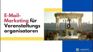 E-Mail-Marketing für Veranstaltungsorganisatoren