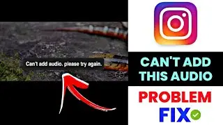 Fix Instagram Reels Sound Not Working | Instagram can't add audio please try again problem solved