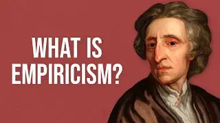 What is Empiricism?