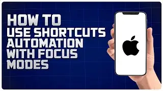 How to Use Shortcuts Automation with Focus Modes on iPhone [easy]