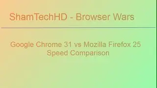 Google Chrome 31 vs. Mozilla Firefox 25 SPEED