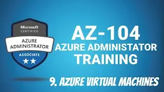 9. Azure Virtual machines AZ-104 Microsoft Azure Administrator