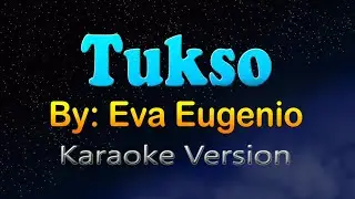 TUKSO - Eva Eugenio (HD Karaoke)