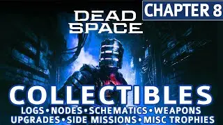 Dead Space Remake - Chapter 8: Search and Rescue All Collectible Locations (Logs, Nodes, Upgrades)