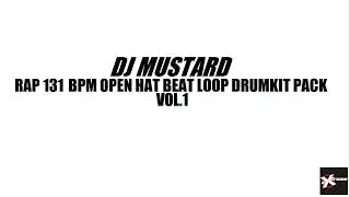 DJ Mustard 131 BPM Rap Open Hat Drumkit Pack Loop Sample Producer  Preset HQ Sound Download WAV