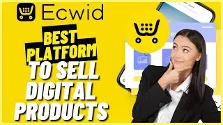 Best Platform to Sell Digital Products - Ecwid Digital Products