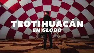 Volando en globo por Teotihuacán • GoCarlos 4K