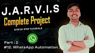 WhatsApp Automation | in Python | Voice assistant | Jarvis Python | Tutorial 12 | Part-2