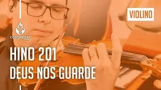 🎻 Hino 201 - Deus nos guarde - Violino Hoyden - CCB 🎻