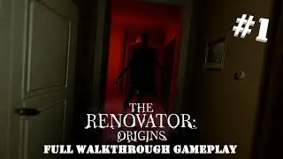 HORROR GAME - THE RENOVATOR: ORIGINS | Full Walkthrough Gameplay Part 1 | No Commentary