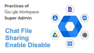 How to Enable Disable Chat File Sharing in Google Workspace | Google Admin Guide