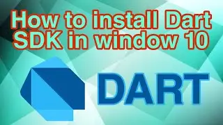 How to install dart in windows 10 | How to install dart sdk in windows 10