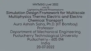 Simulation Design Framework for Multiscale Multiphysics Thermo Electric and Electro Chem. Transport