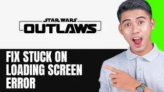 HOW TO FIX STAR WARS OUTLAWS NOT LOADING ON PC  FIX STAR WARS OUTLAWS STUCK ON LOADING SCREEN ERROR