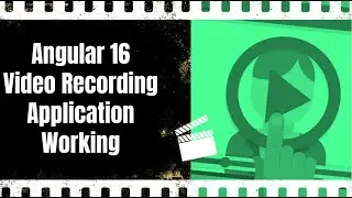 Angular 16 Live Video Recording Application Working Demo