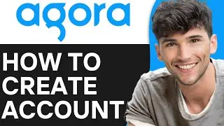 How to Create an Account on Agora 2024 (Best Method)