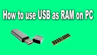 How to use USB Flash Drive as a RAM in Windows 10