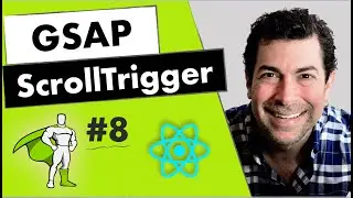 Scroll Trigger Tutorial - 8 - Using Scroll Trigger with React