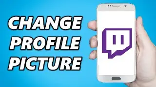 How to Change your Twitch Profile Picture! Mobile