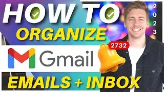 How To BEST Organize Your Gmail Inbox in 2024 (Top 3 Mind-Blowing Inbox Tips)