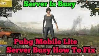 Pubg Mobile Lite Server Is Busy How To Fix