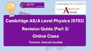 Revision Guide for Cambridge AS & A Level Physics (9702) Examination - Part 3