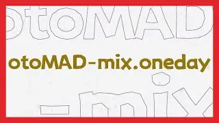 otoMAD-mix.oneday