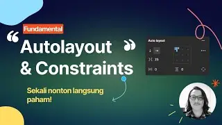 Figma101 -  Autolayout v4 dan perbedaan constraints serta cara penggunaanya.