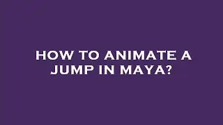 How to animate a jump in maya?