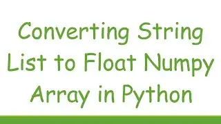 Converting String List to Float Numpy Array in Python