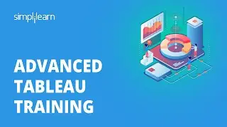 Advanced Tableau Training In 10 Hours | Tableau Advanced Training | Tableau Training | Simplilearn