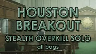 [PAYDAY 3] Houston Breakout Solo Stealth - Overkill - All 19 max value bags - No favors