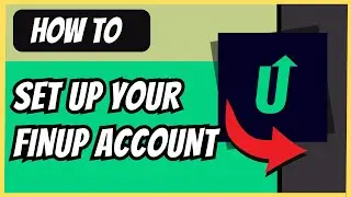 How To Set Up Your FinUp Account: Step-by-Step Tutorial