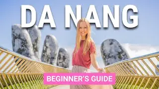 Beginners Guide to Da Nang, Vietnam