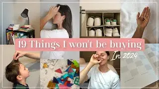 19 Things I Won't Be Buying in 2024 | MINIMALISM