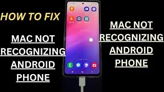 How to Fix Mac Not Recognizing Android Phone When Connected (to a Laptop or Desktop)